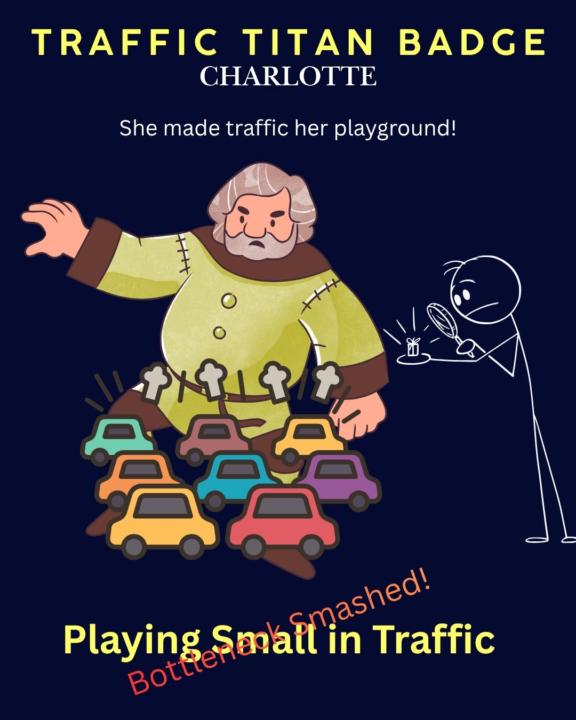 Charlotte is Smashing Bottlenecks!  She just earned the Traffic Titan Badge
