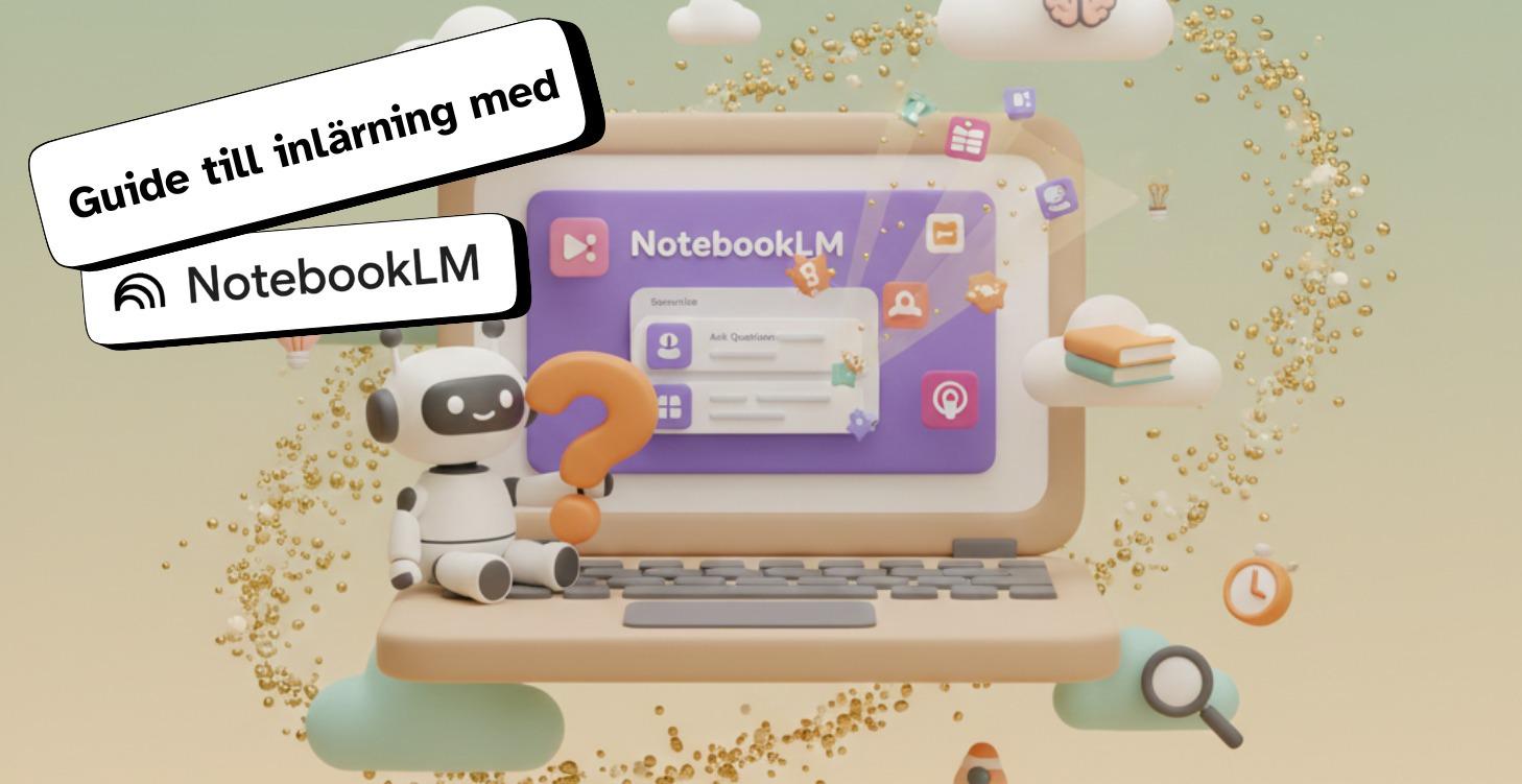 Hur jag använder NotebookLM för lärande!