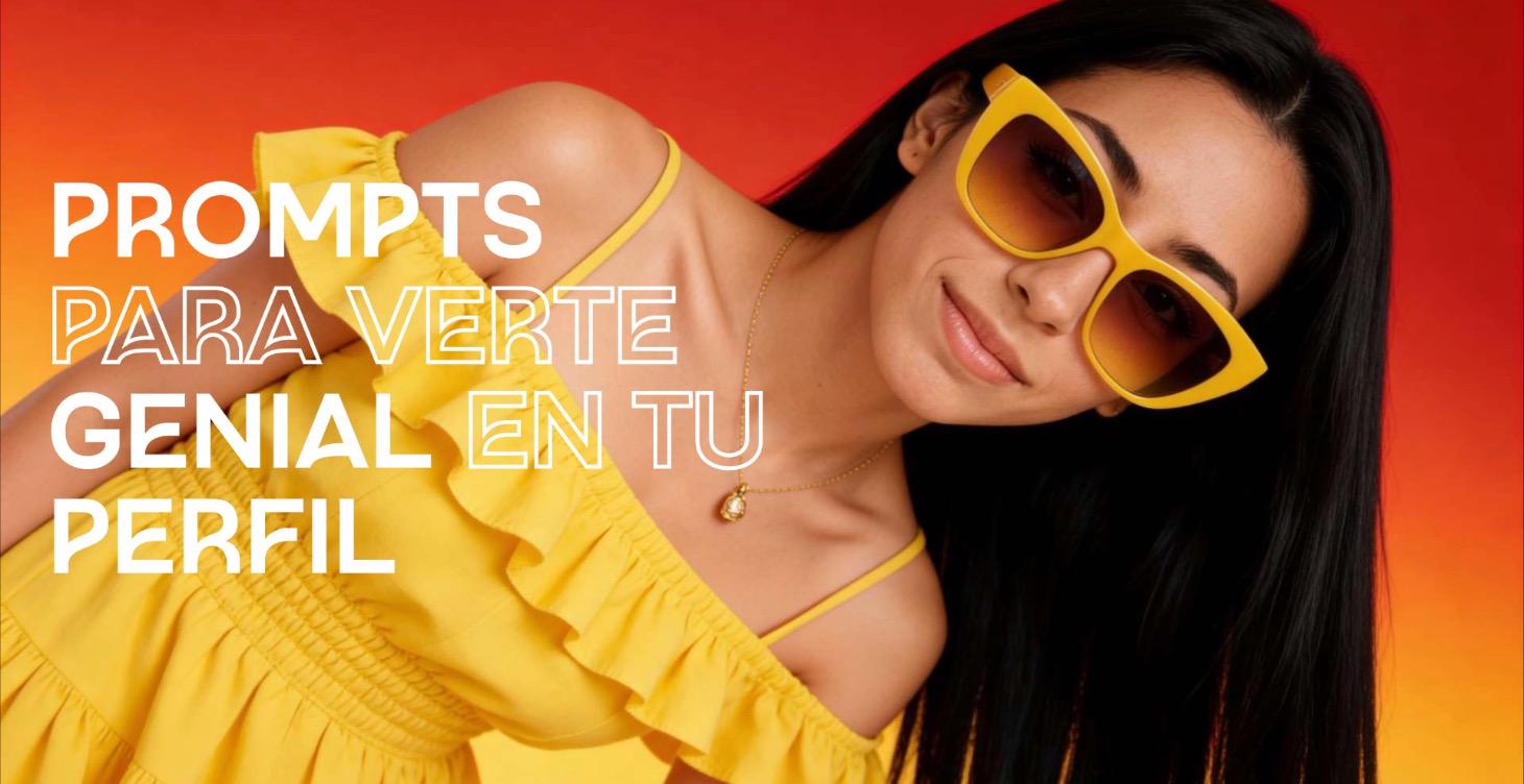 Prompts para Verte Genial en tu Perfil