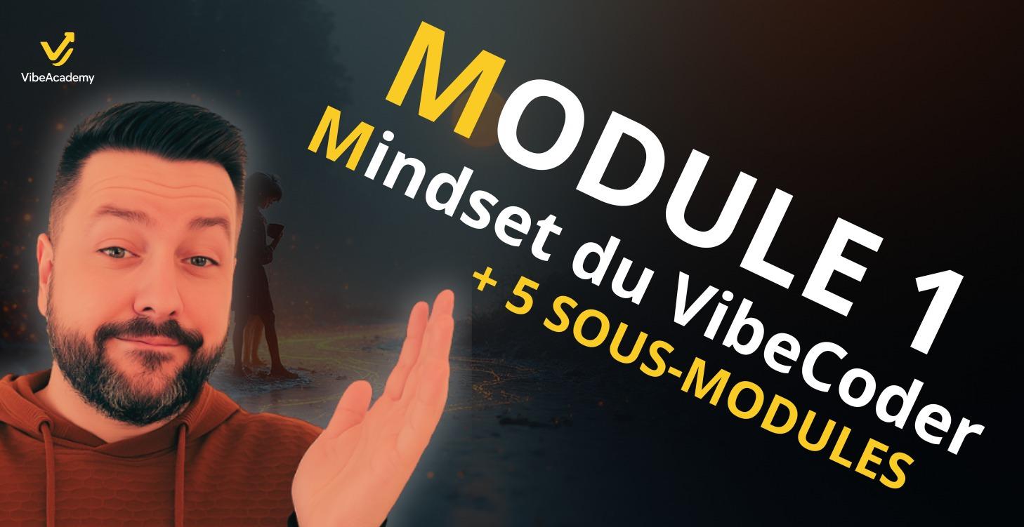 Module 1 : Mindset du VibeCoder