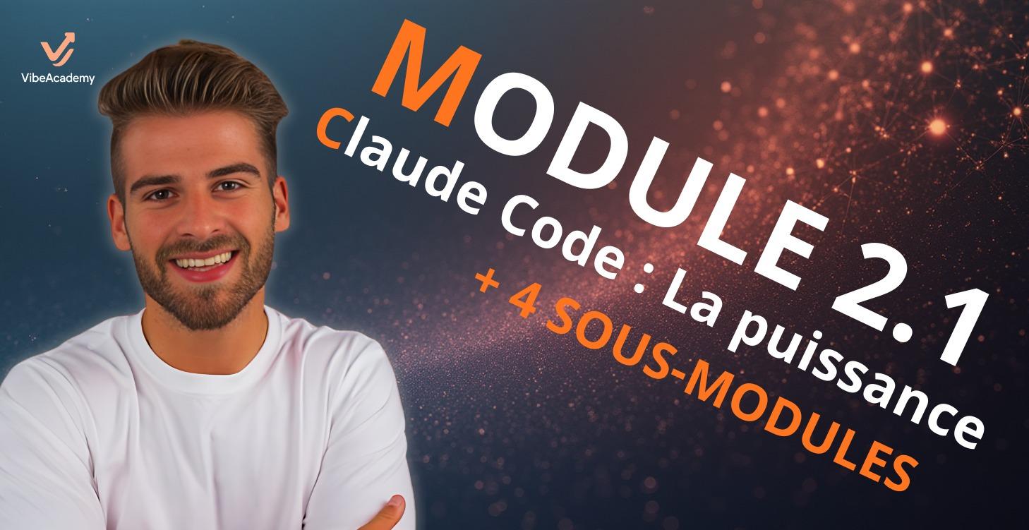 Module 2.1 : Claude Code - La puissance