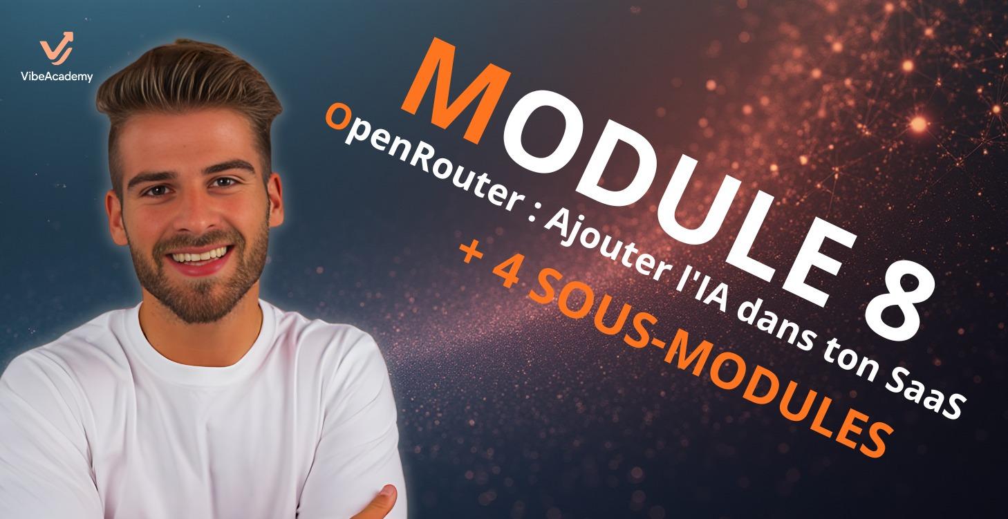 Module 8 : OpenRouter - Ajouter l'IA dans ton SaaS
