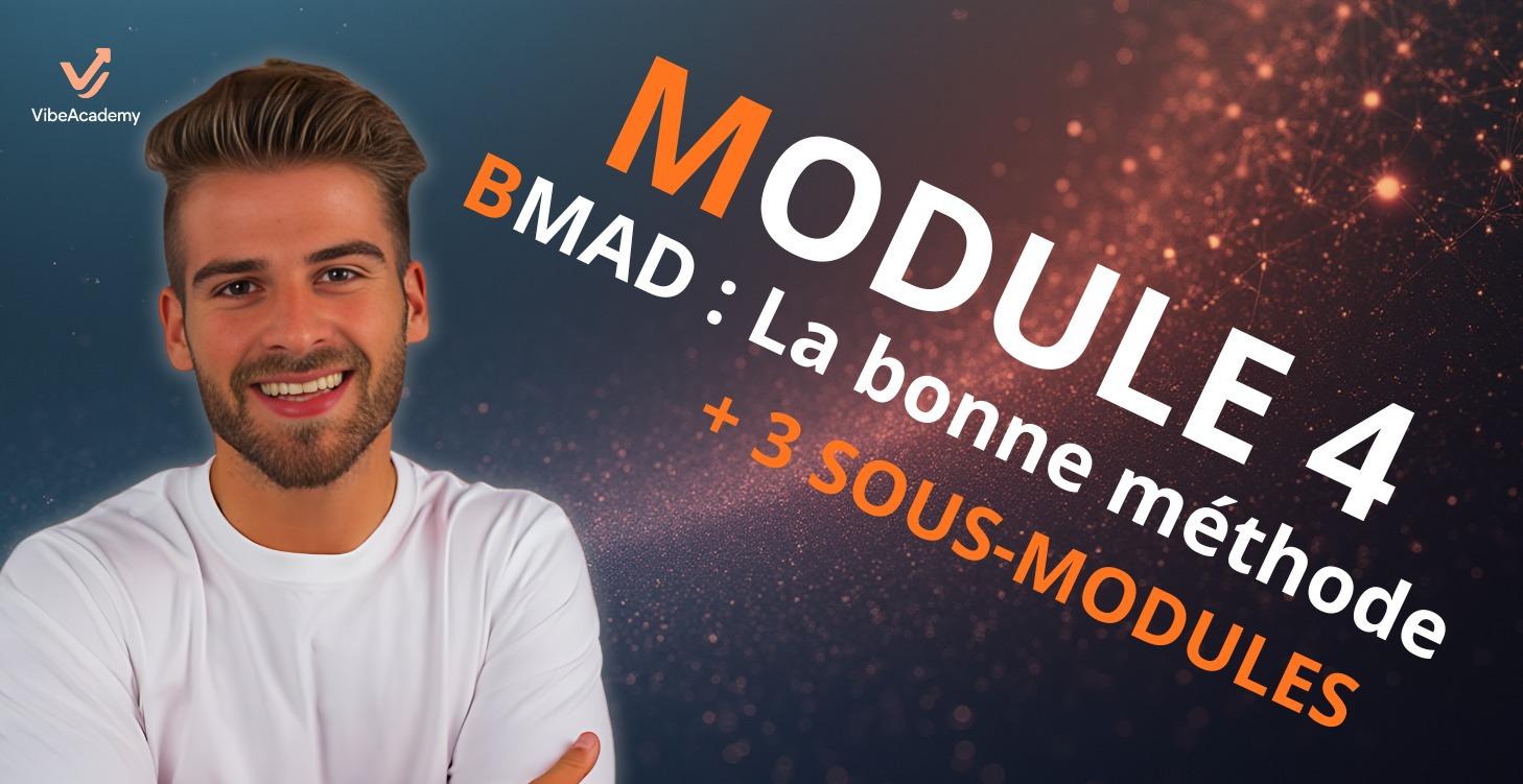 Module 4 : BMAD  La bonne méthode