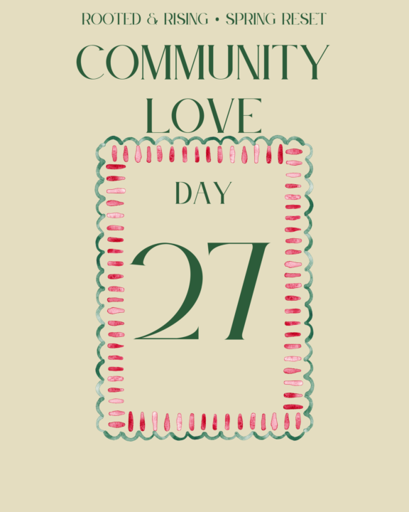 DAY 27 – Community Love 🤍