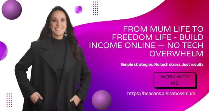 From MUM Life to FREEDOM Life 
