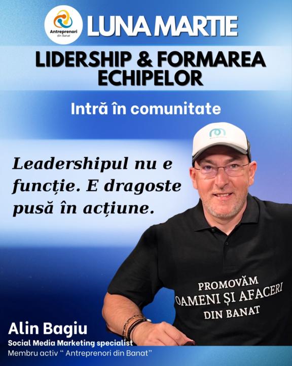 Leadershipul începe cu tine. Martie este luna asumării.