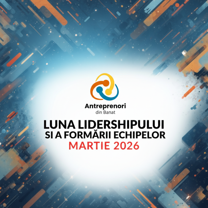 📌 MARTIE – LUNA LEADERSHIPULUI ȘI A FORMĂRII DE ECHIPE