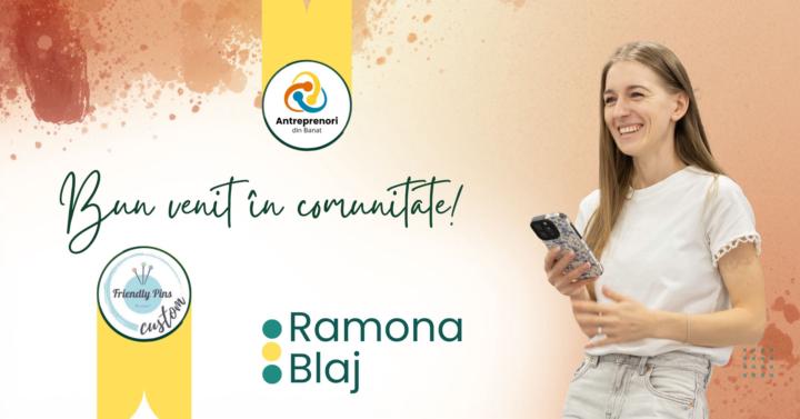 Bun venit, Ramona Blaj – Friendly Pins