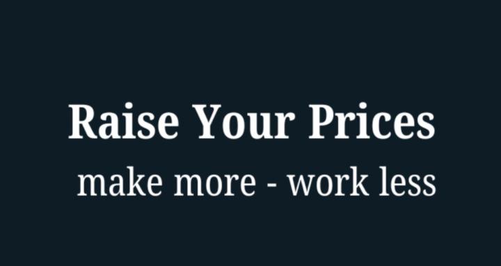 Raise Your Prices