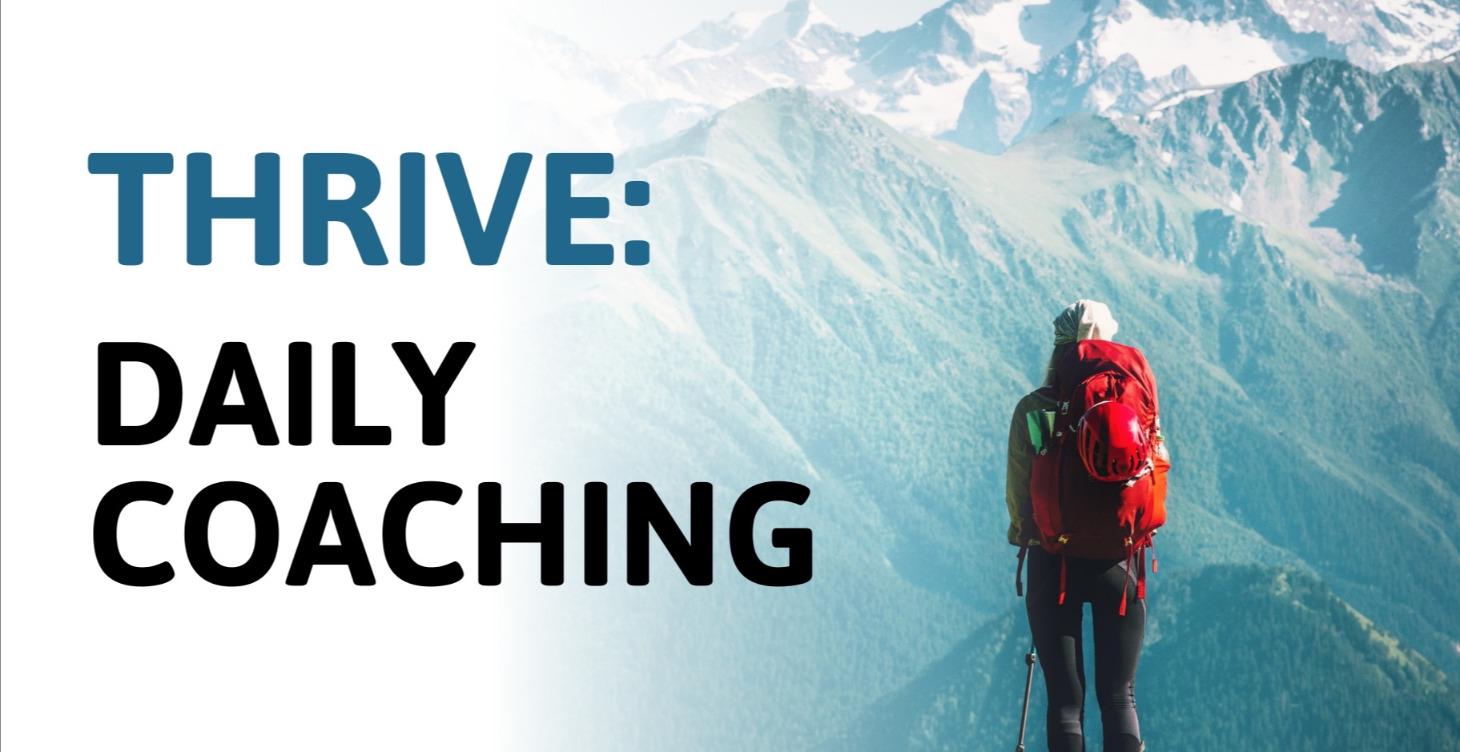THRIVE: Daily Coaching