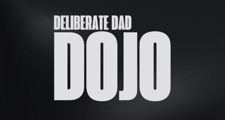 Deliberate Dad Dojo