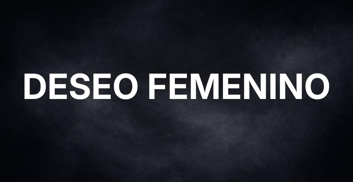 DESEO FEMENINO