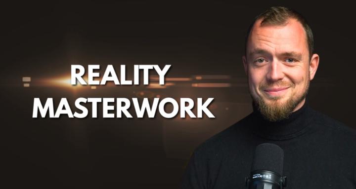 Reality Masterwork™