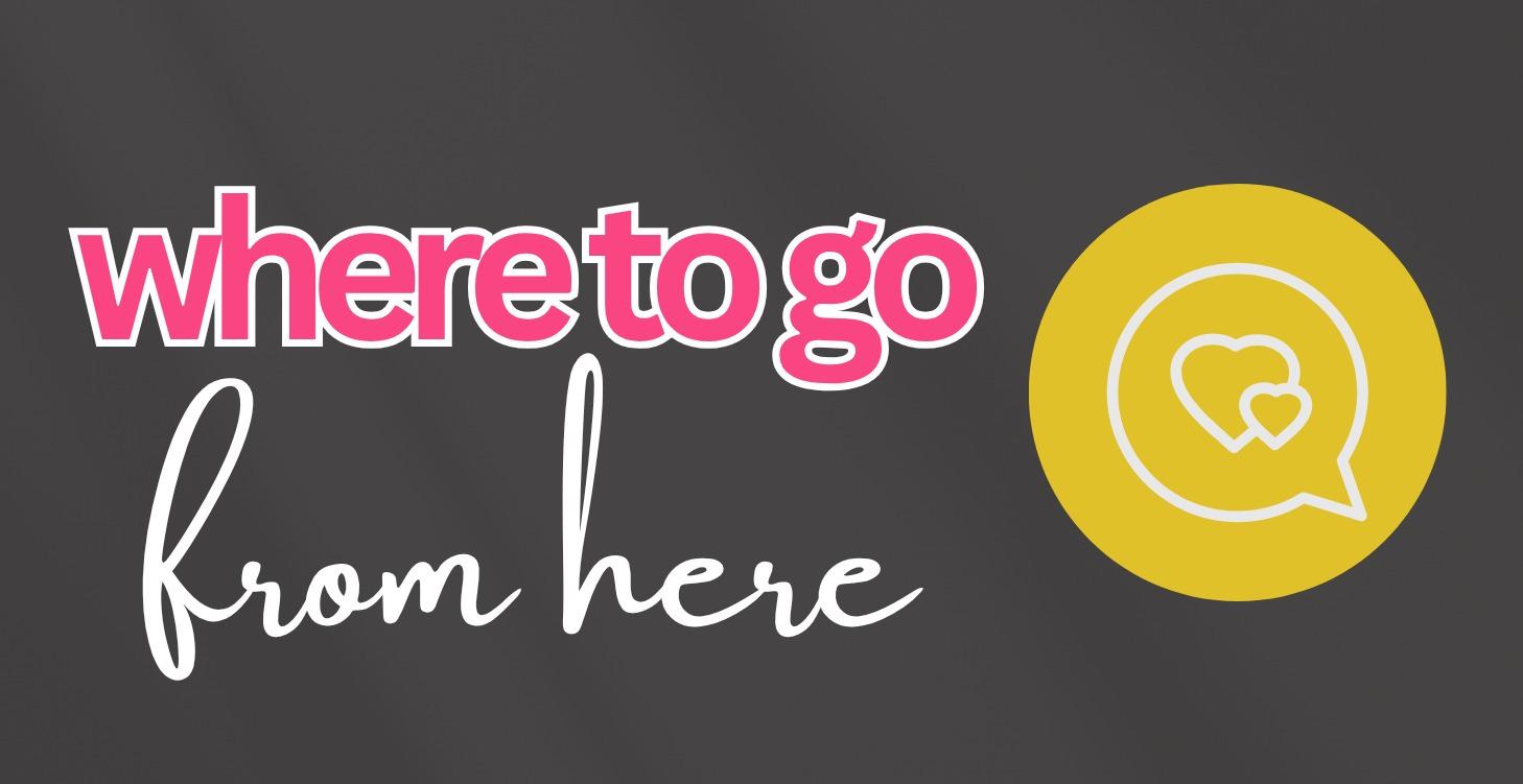 Where To Go From Here