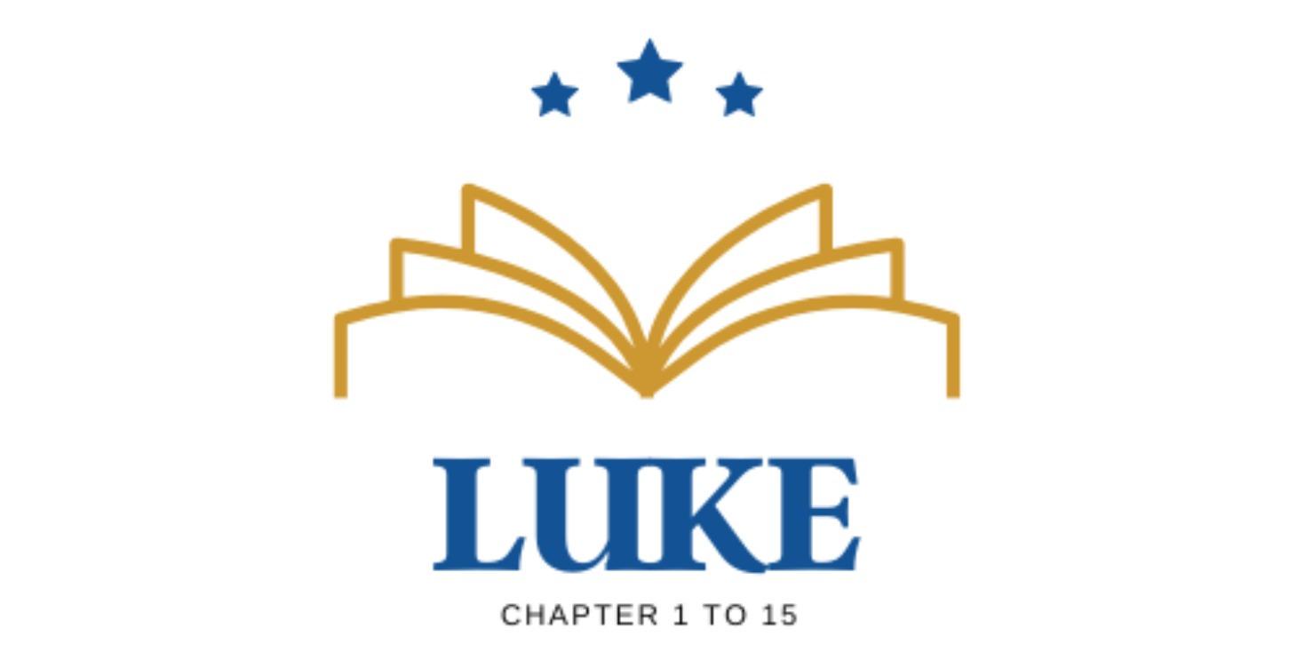 Luke - Chapter 1 to 15