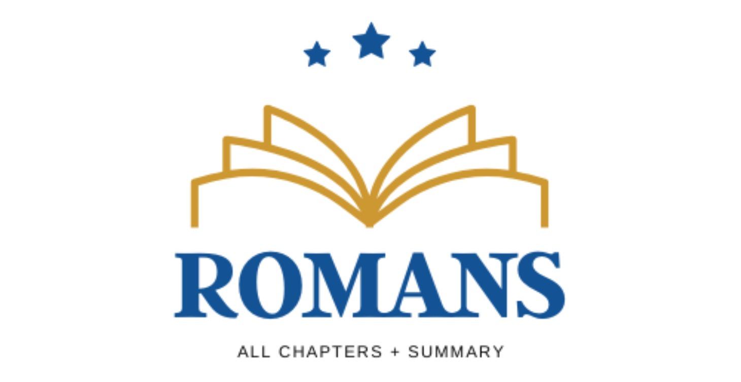 Romans - All Chapters + Summary