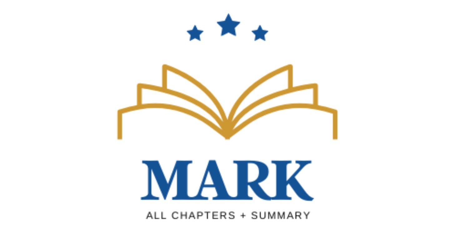 Mark - All Chapters + Summary