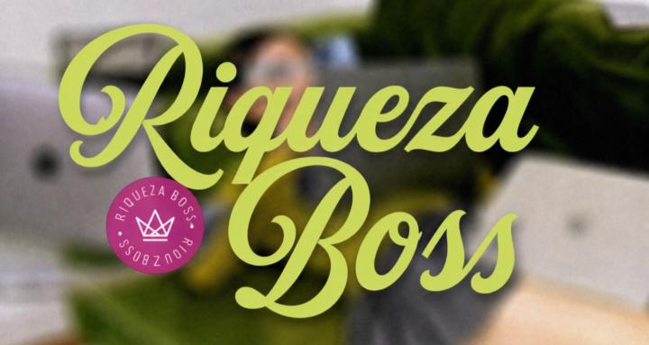 RIQUEZA BOSS 