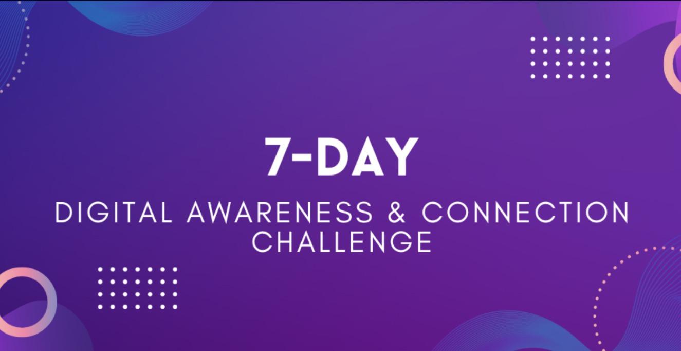 7-Day Digital Awareness & Connection Challenge