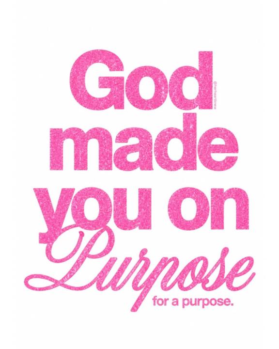 🌸 God Made You on Purpose for a Purpose