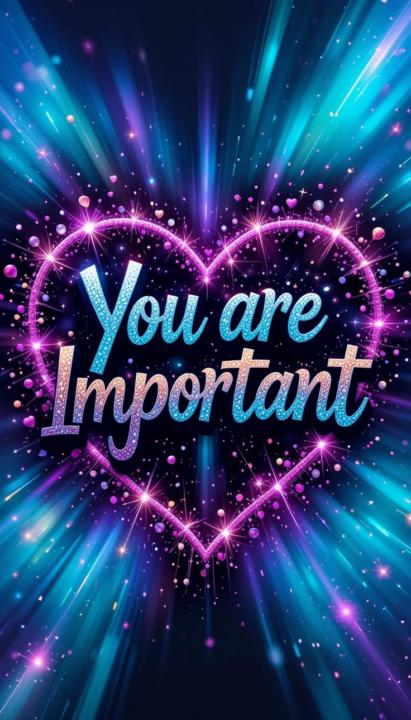 You are important.