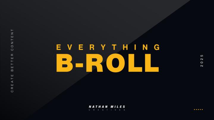Your Guide to Everything B-Roll
