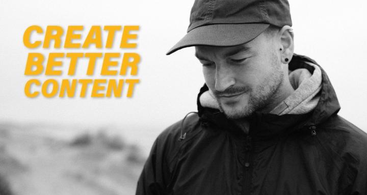 Create Better Content