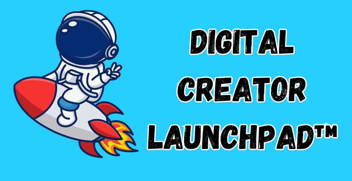 Digital Creator Launchpad™