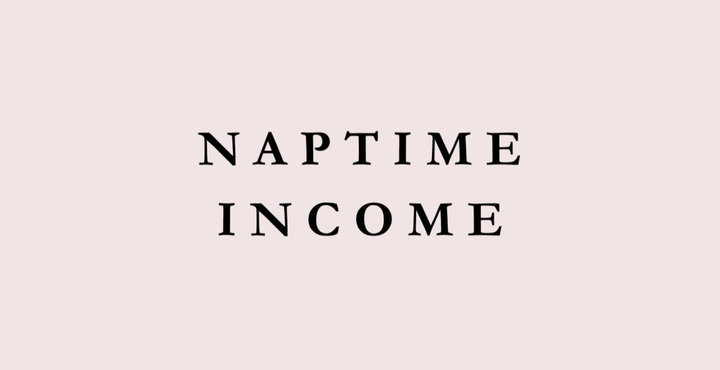 Naptime Income