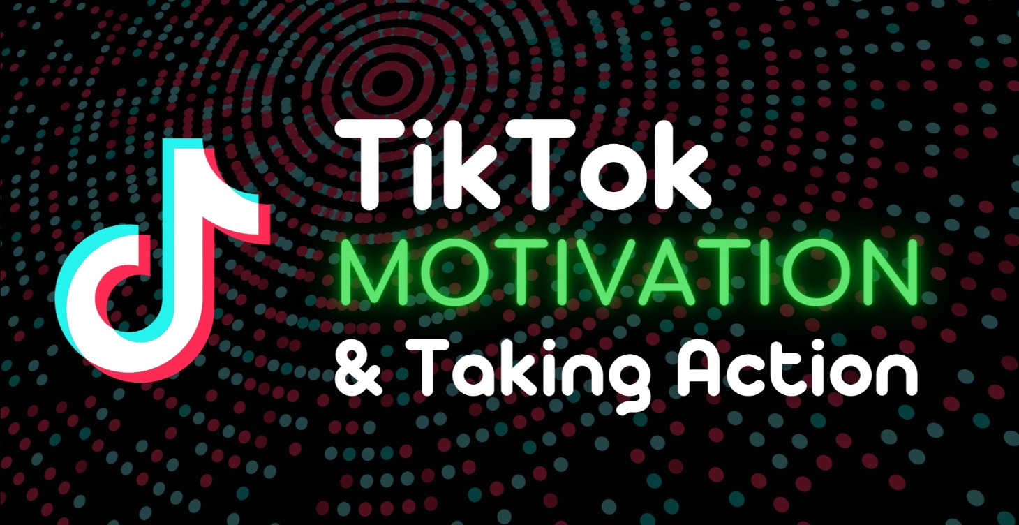 Motivation & Taking Action