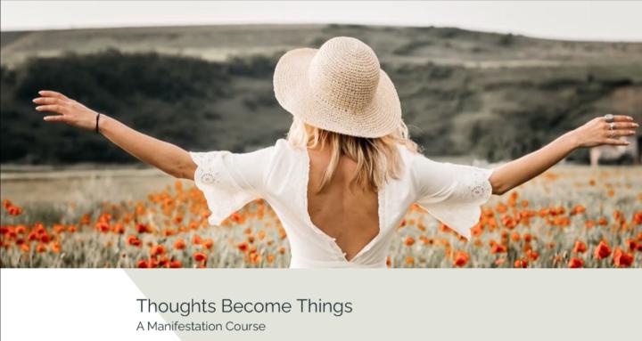Thoughts Become Things
