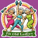 Fit Old Ladies