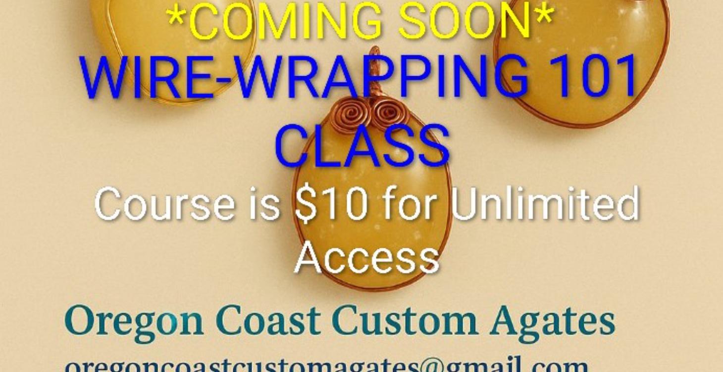 WIRE-WRAPPING 101 CLASS (COMING SOON)