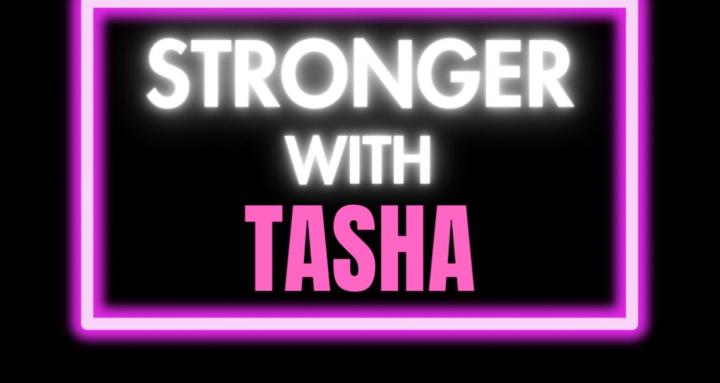 Stronger with Tasha