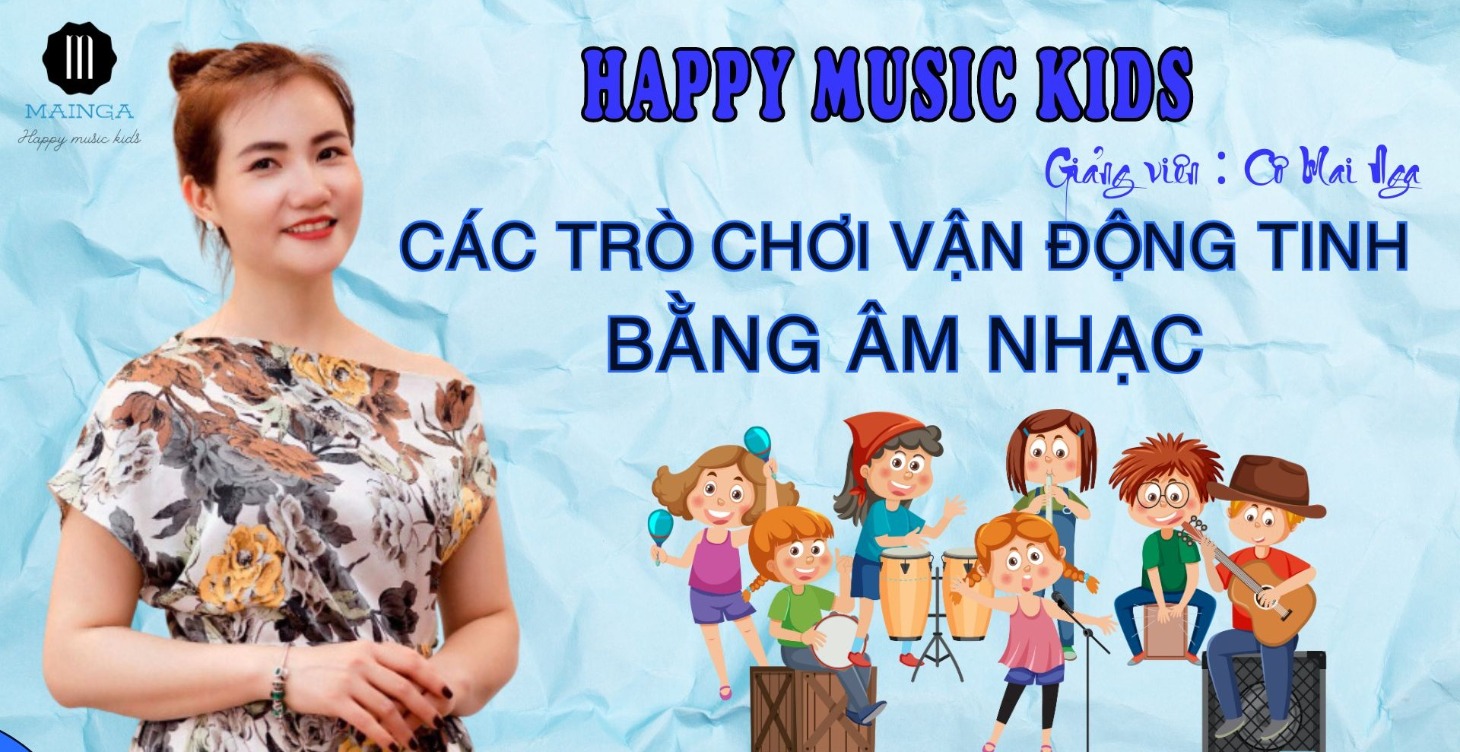 CÁC TRÒ CHƠI VẬN ĐỘNG TINH BẰNG ÂM NHẠC