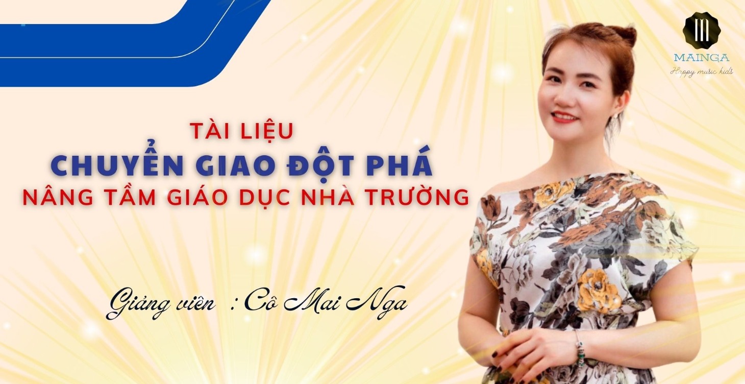 CHUYỂN GIAO ĐỘT PHÁ - NÂNG TẦM GIÁO DỤC NHÀ TRƯỜNG