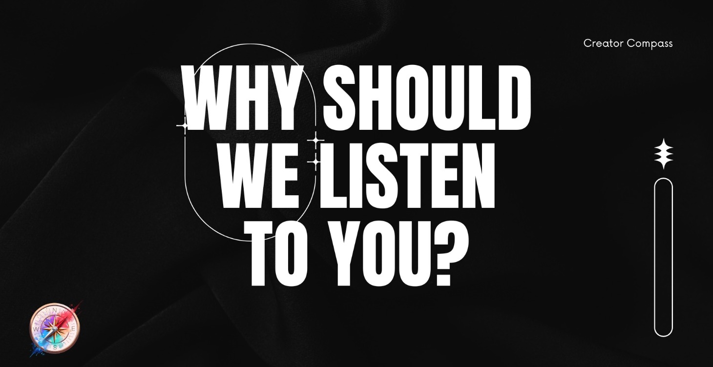 Why Should You Listen To Me?
