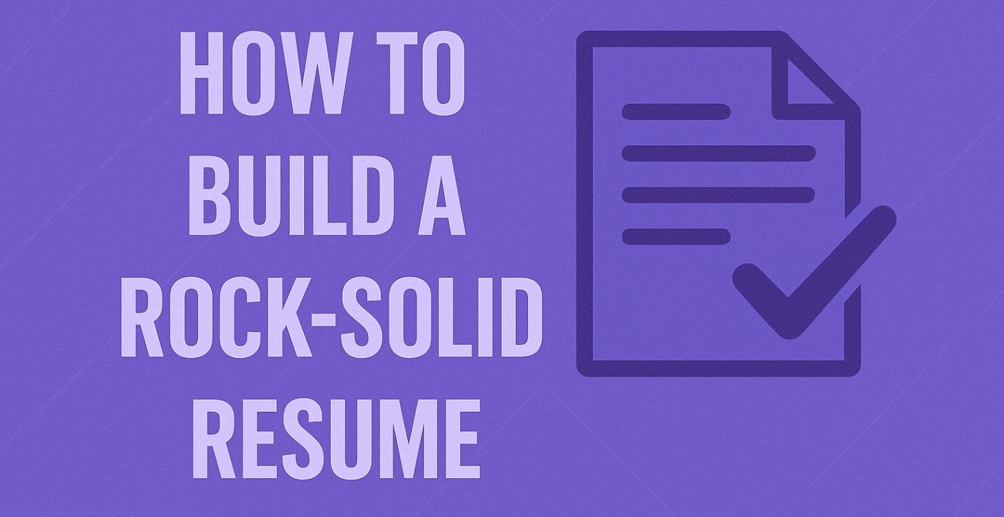 How To Build A Rock Solid Resume