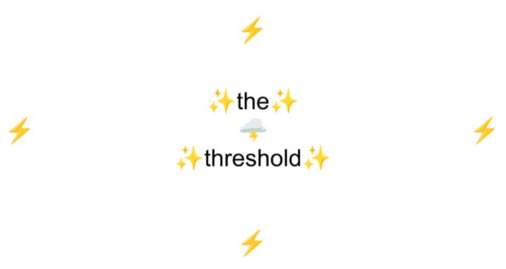 ✨the🌩️threshold✨