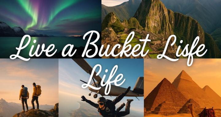 ✨ Live a Bucket List Life ✨