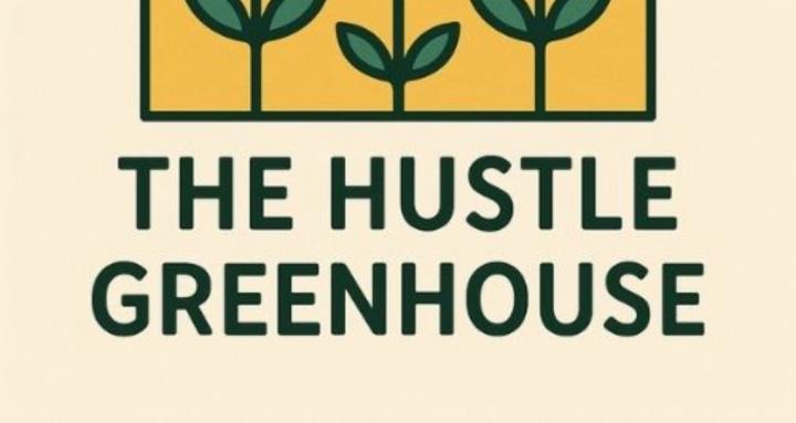 The Hustle Greenhouse