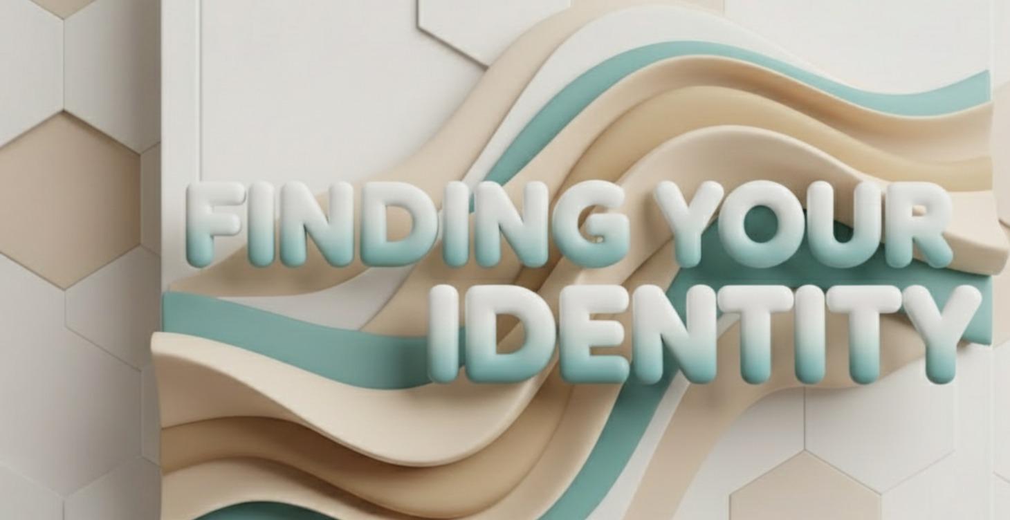 Finding Your Identity