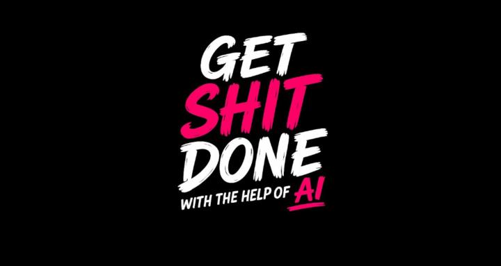 Get Shit Done with AI