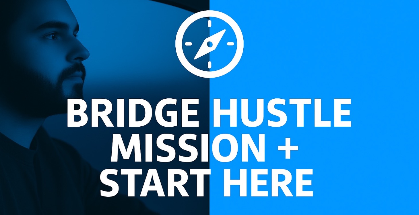 Bridge Hustle Mission + Start Here
