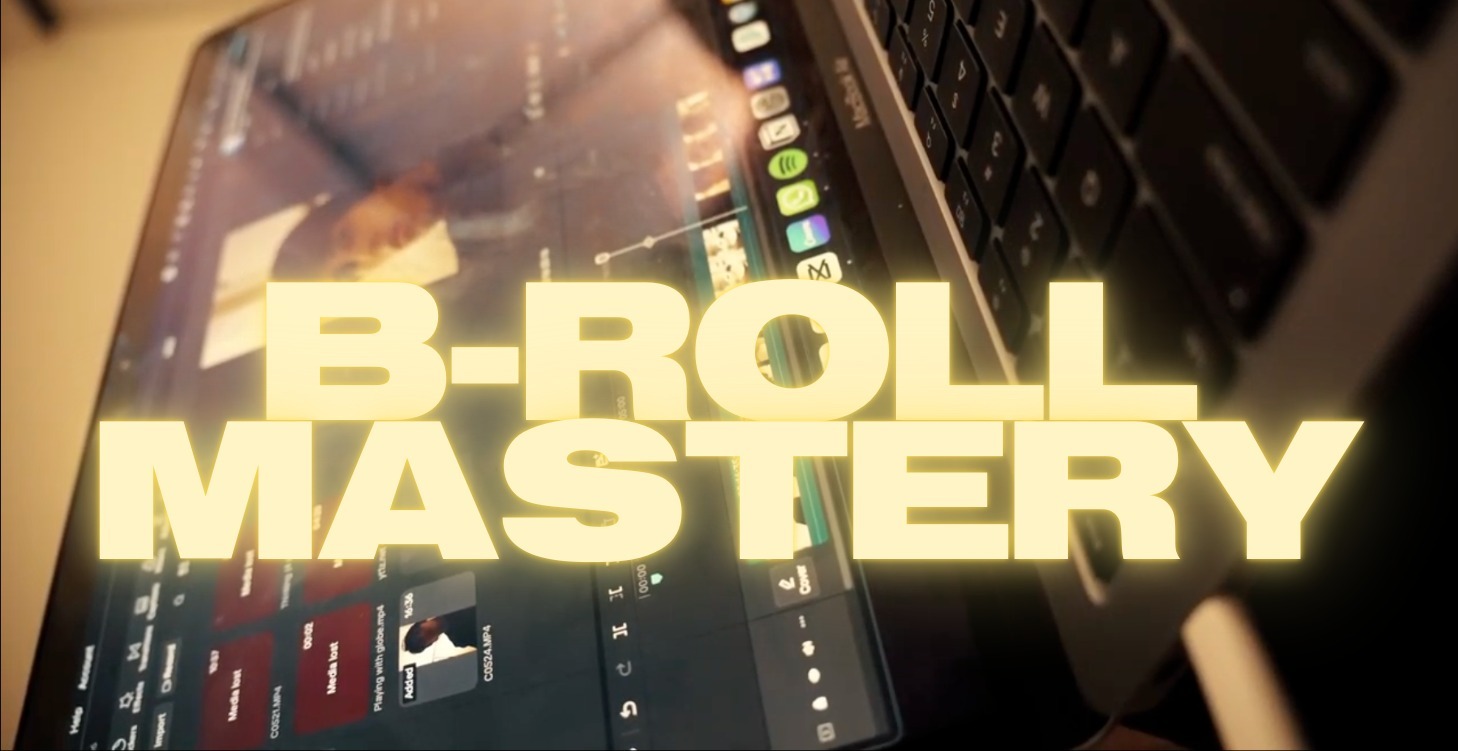🎦 b-roll mastery