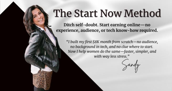 The Start Now Method 