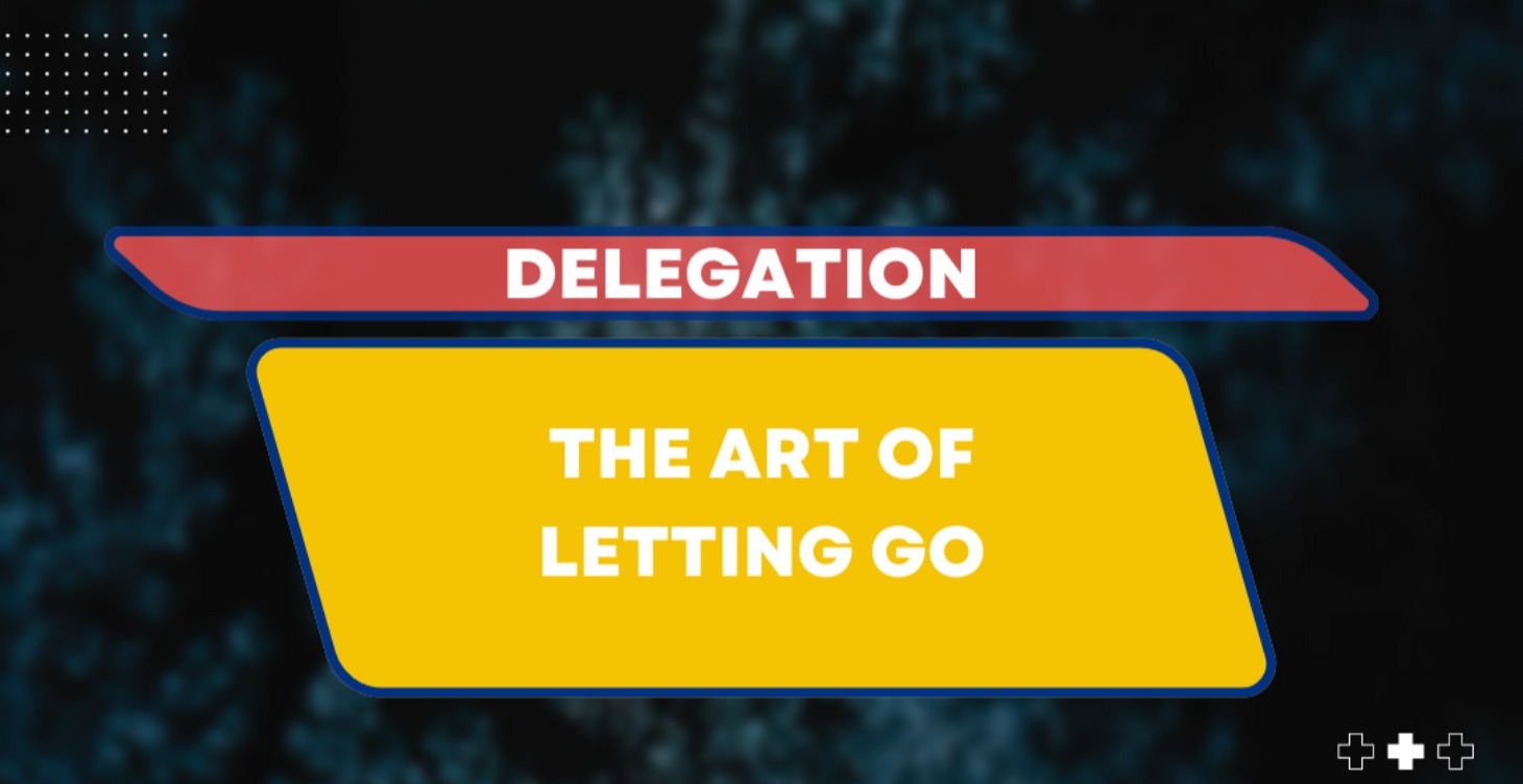 The Art of Delegation