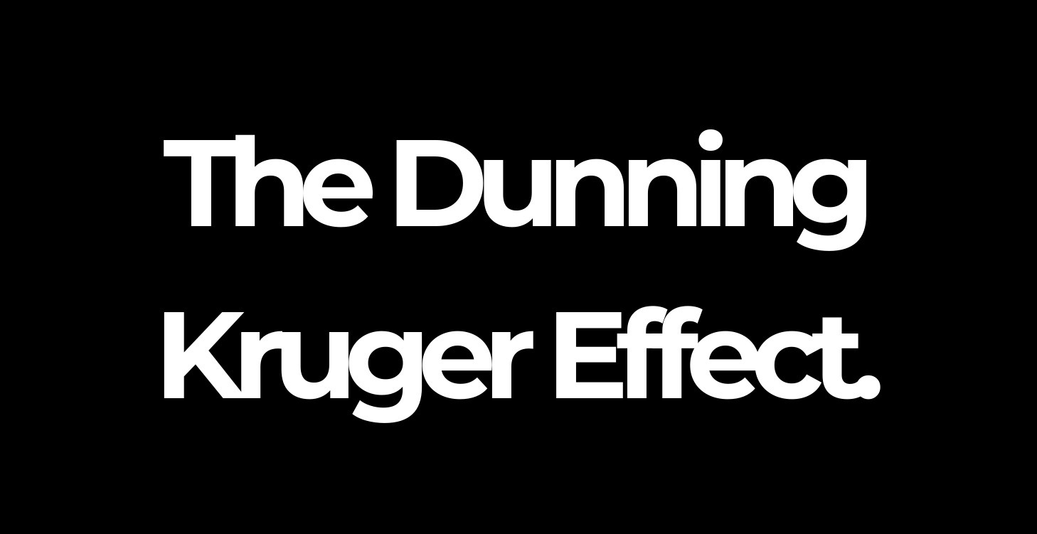 Dunning Kruger Effect!