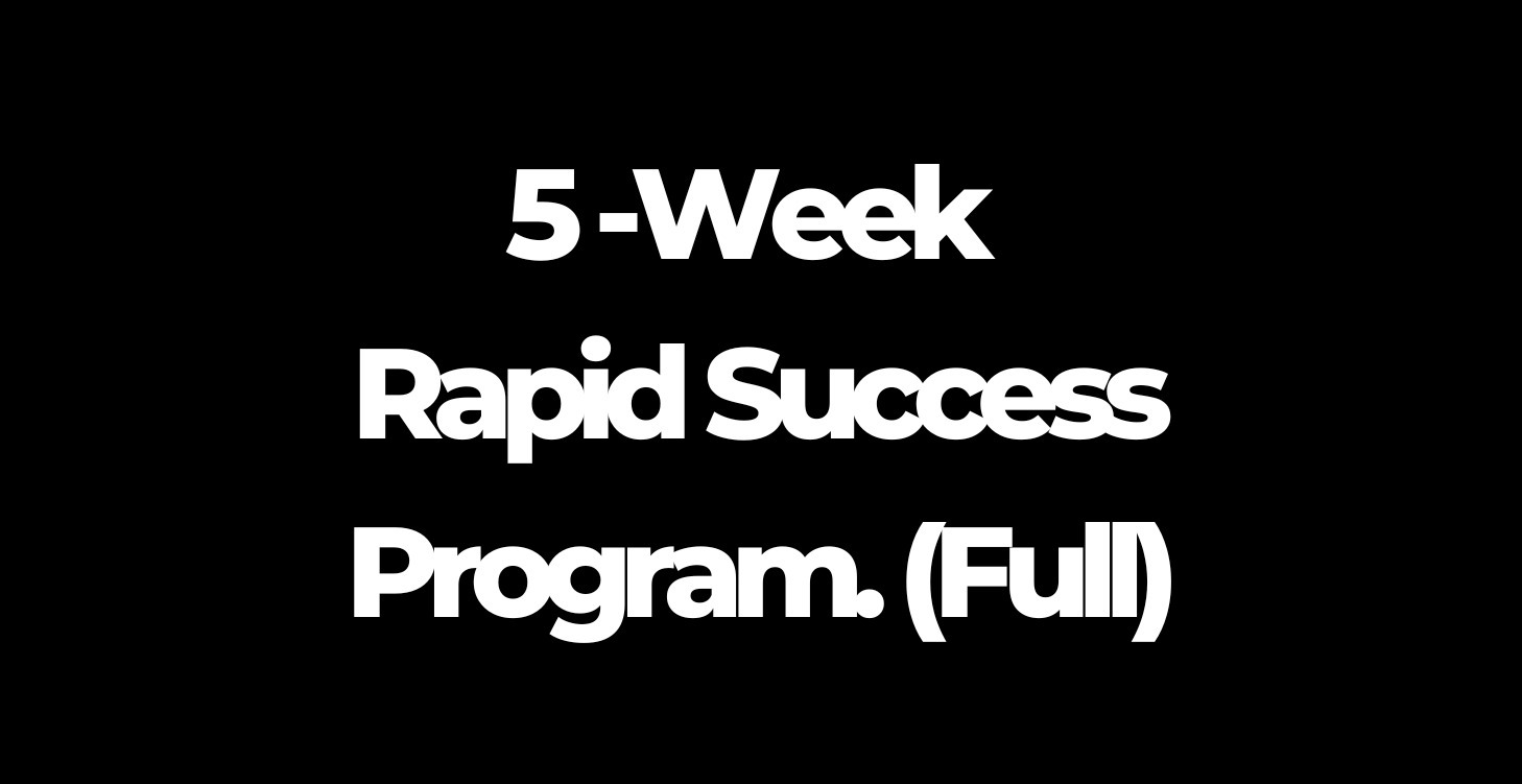 5 - Week Rapid Success Program (Full)