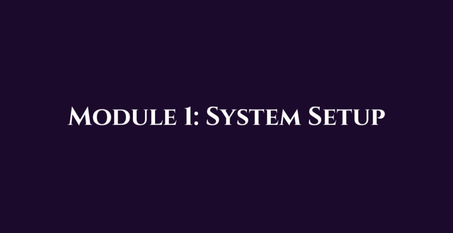 Module 1: System Setup